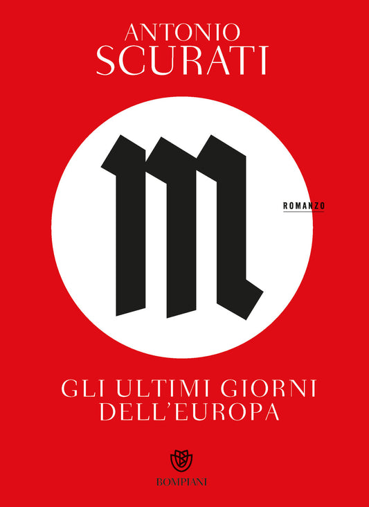 M. Gli Ultimi Giorni Dell'europa - Scurati Antonio