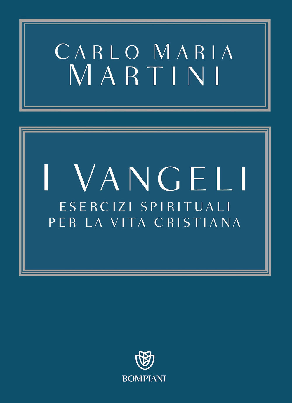 I Vangeli. Esercizi Spirituali Per La Vita Cristiana - Martini, Carlo Maria