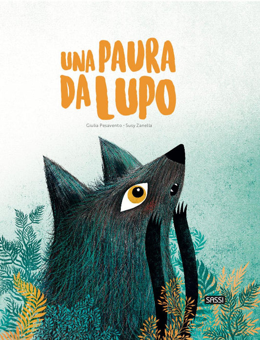 Paura Da Lupo. Ediz. A Colori (una) - Pesavento Giulia; Zanella Susy