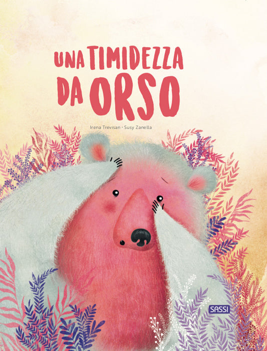 Timidezza Da Orso. Ediz. A Colori (una) - Trevisan Irena; Zanella Susy
