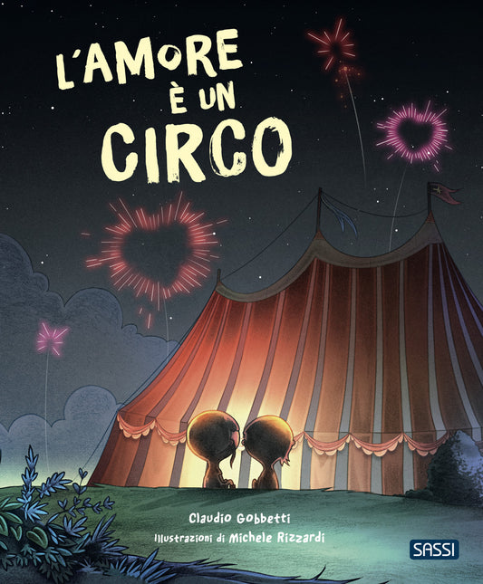 Amore E' Un Circo. Picture Books. Ediz. A Colori (l') - Gobbetti Claudio