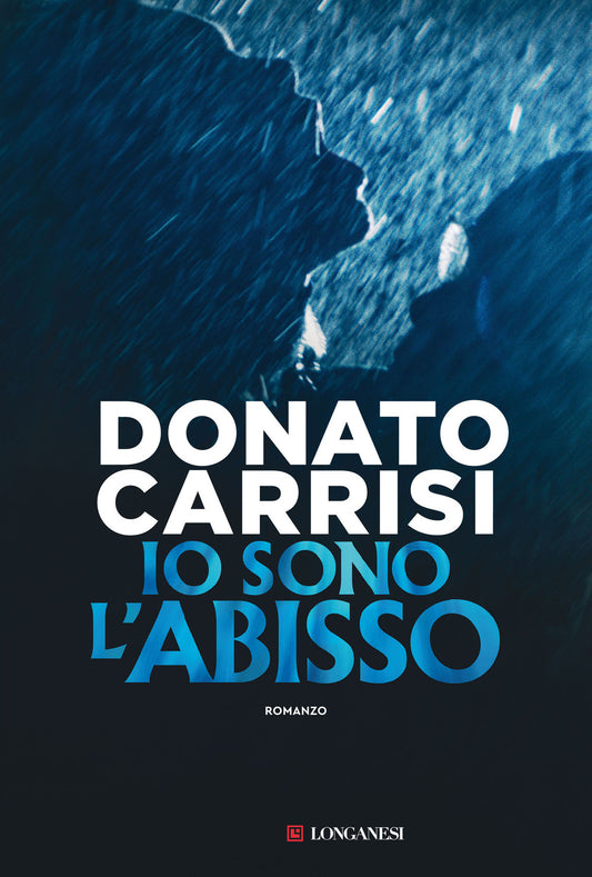 Io Sono L'abisso. Nuova Ediz. - Carrisi Donato