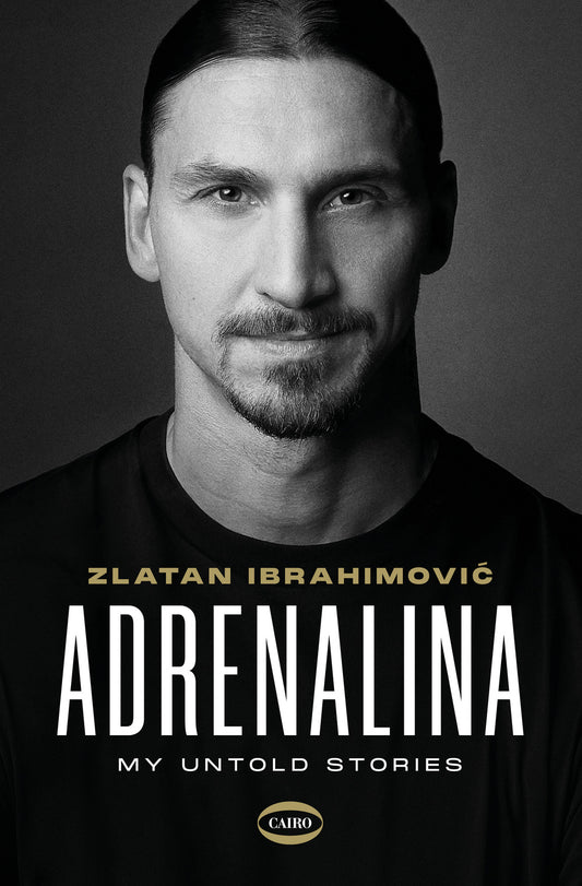 Adrenalina. My Untold Stories - Ibrahimovic Zlatan