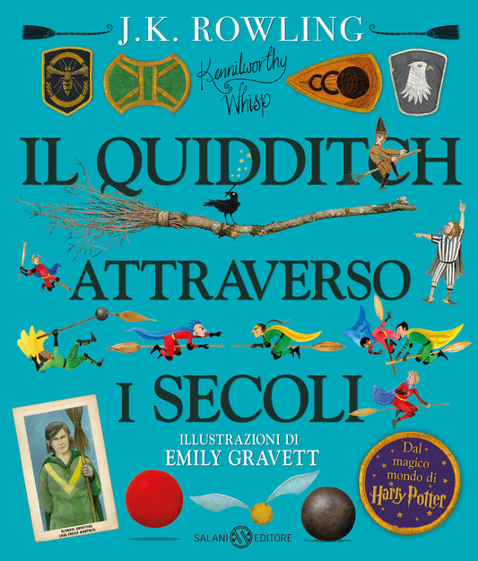 Quidditch Attraverso I Secoli. Kennilworthy Whisp. Ediz. A Colori (il) - Rowling J. K.