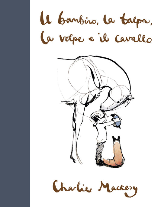 Bambino, La Talpa, La Volpe E Il Cavallo (il) - Mackesy Charlie