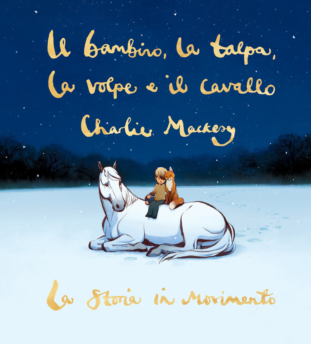 Bambino, La Talpa, La Volpe E Il Cavallo. La Storia In Movimento (il) - Mackesy Charlie