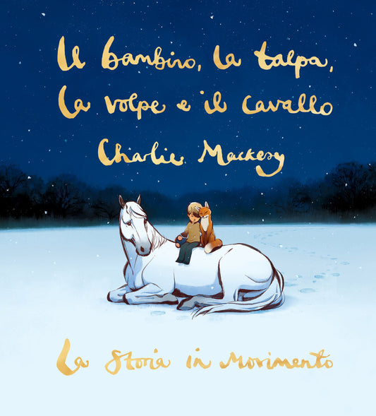 Bambino, La Talpa, La Volpe E Il Cavallo. La Storia In Movimento (il) - Mackesy Charlie