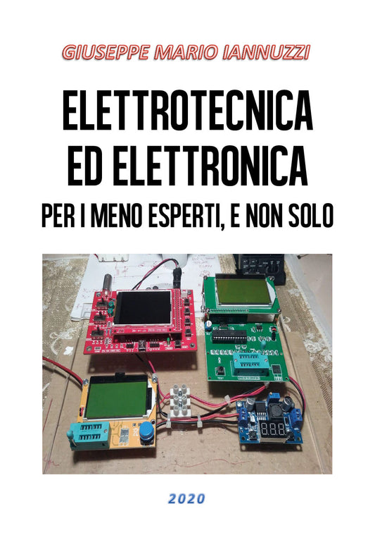 Elettrotecnica Ed Elettronica Per i Meno Esperti, e Non Solo - Iannuzzi, Giuseppe Mario