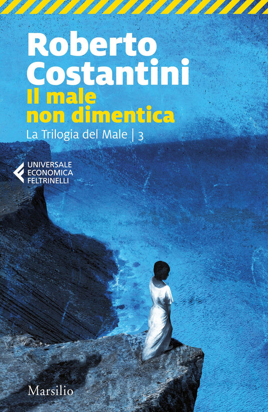 Male Non Dimentica. La Trilogia Del Male (il). Vol. 3 - Costantini Roberto