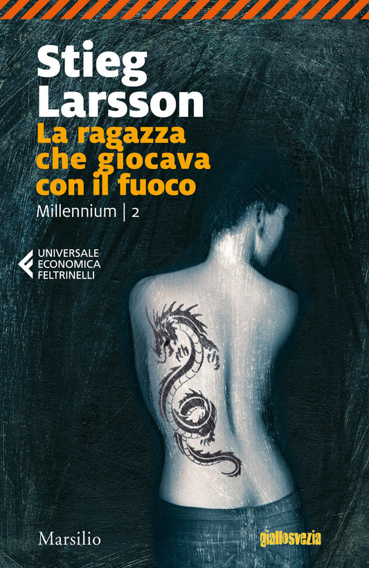 Ragazza Che Giocava Con Il Fuoco. Millennium (la). Vol. 2 - Larsson Stieg