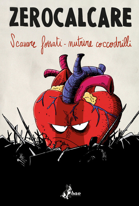 Scavare Fossati-nutrire Coccodrilli. Catalogo Della Mostra (roma, 10 Novembre 20 - Zerocalcare; Foschini M. (cur.)