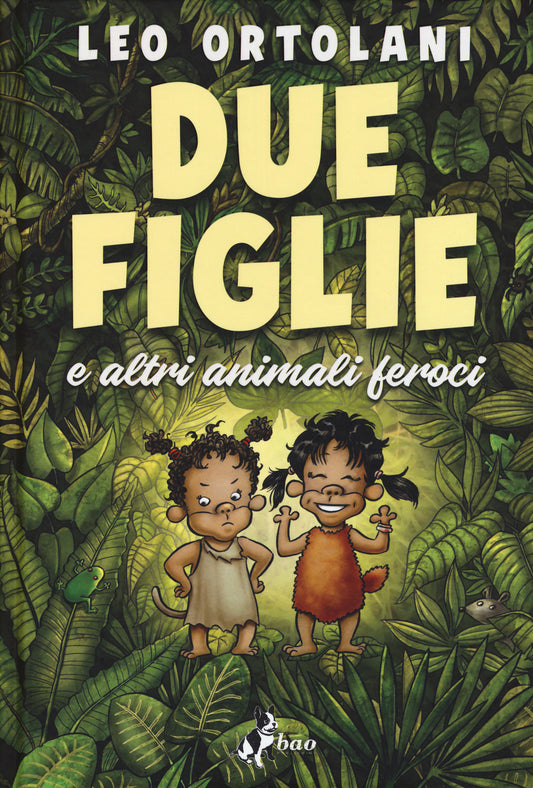 Due Figlie E Altri Animali Feroci - Ortolani Leo
