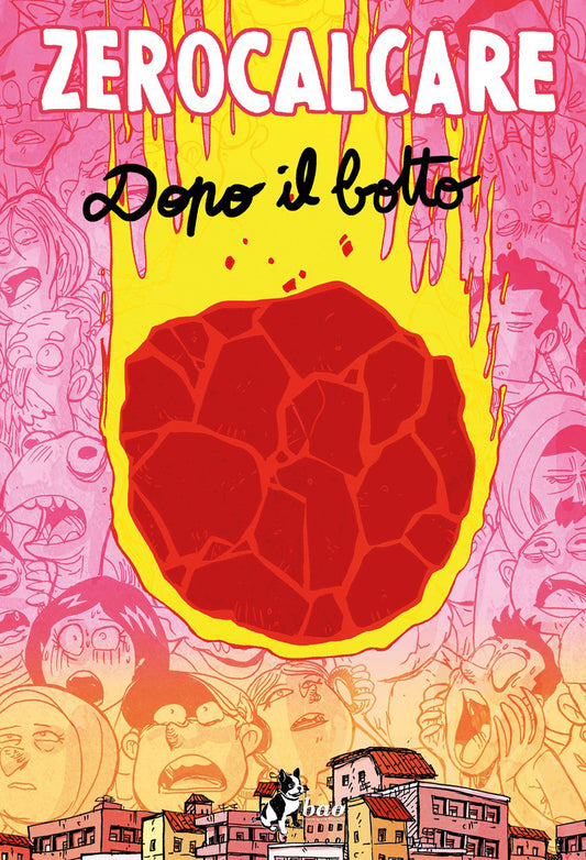 Dopo Il Botto. Catalogo Della Mostra (milano, 17 Dicembre 2022-23 Aprile 2023). - Zerocalcare; Glioti O. (cur.)