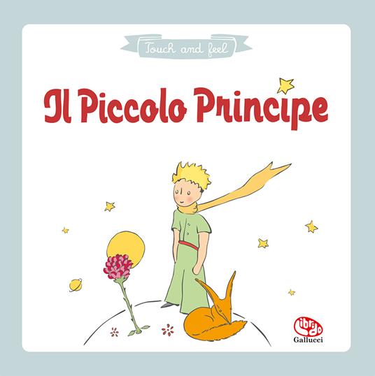 Piccolo Principe Touch & Feel Ediz A