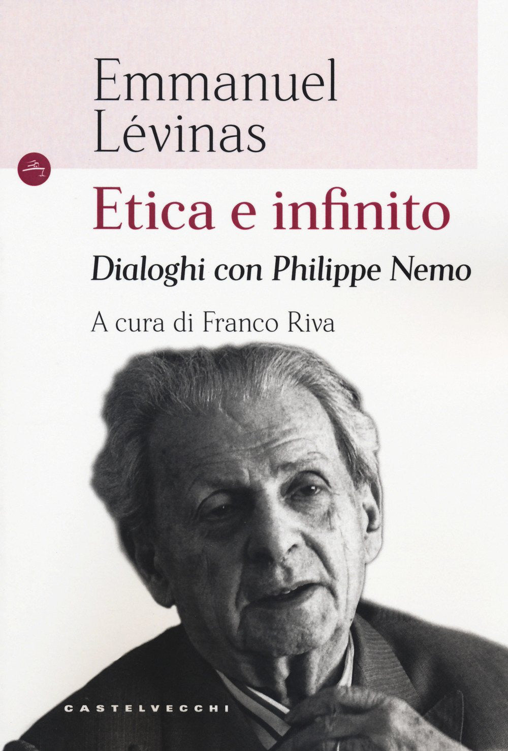 Etica e Infinito. Dialoghi Con Philippe Nemo - Lévinas, Emmanuel;nemo, Philippe