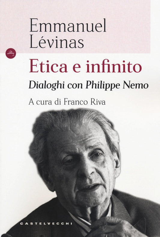 Etica e Infinito. Dialoghi Con Philippe Nemo - Lévinas, Emmanuel;nemo, Philippe