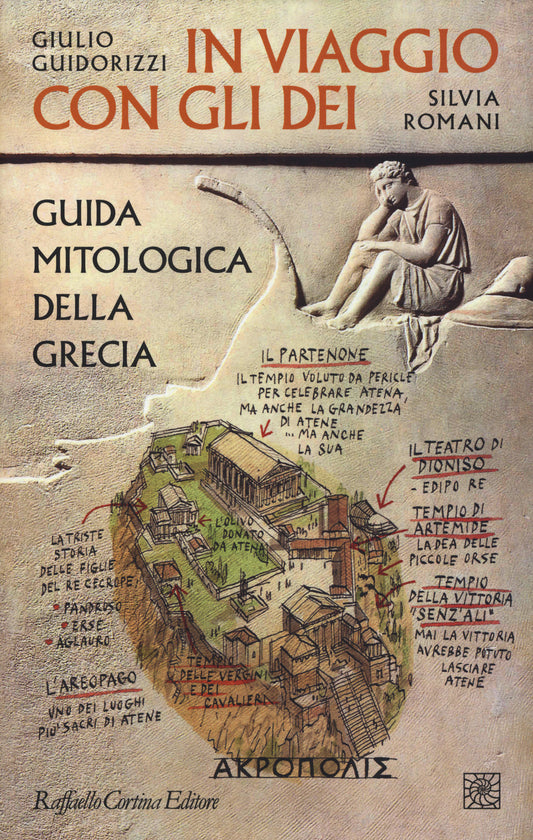 In Viaggio Con Gli Dei. Guida Mitologica Della Grecia - Guidorizzi Giulio; Romani Silvia