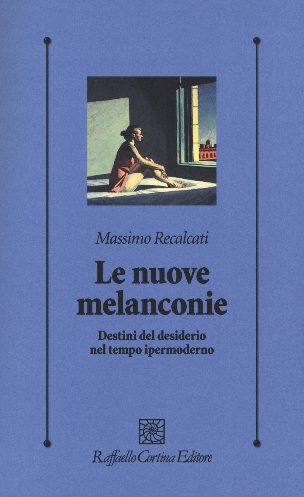 Nuove Melanconie. Destini Del Desiderio Nel Tempo Ipermoderno (le) - Recalcati Massimo