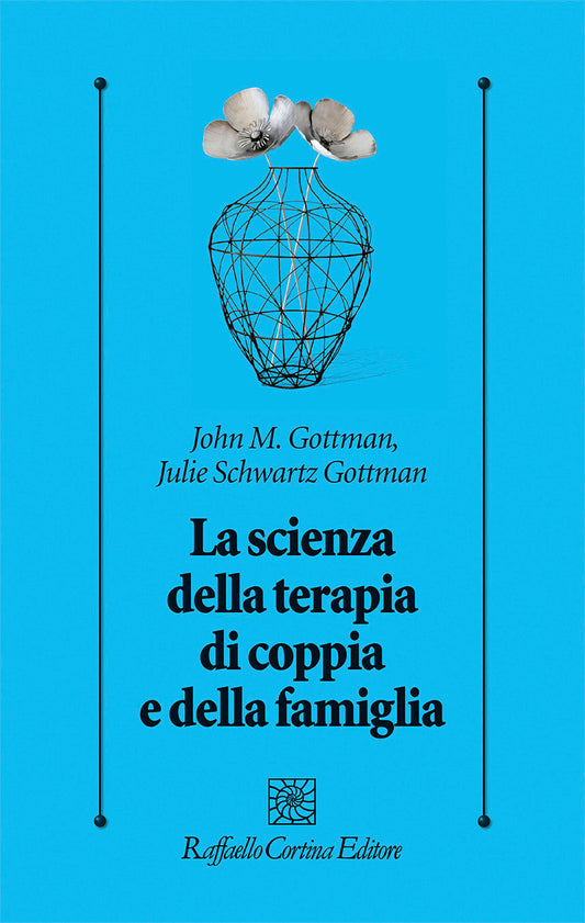 Scienza Della Terapia Di Coppia E Della Famiglia (la) - Gottman John; Schwartz Gottman Julie