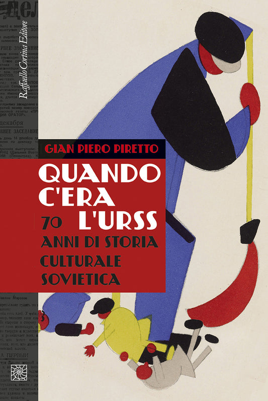 Quando C'era L'urss. 70 Anni Di Storia Culturale Sovietica. Nuova Ediz. - Piretto Gian Piero