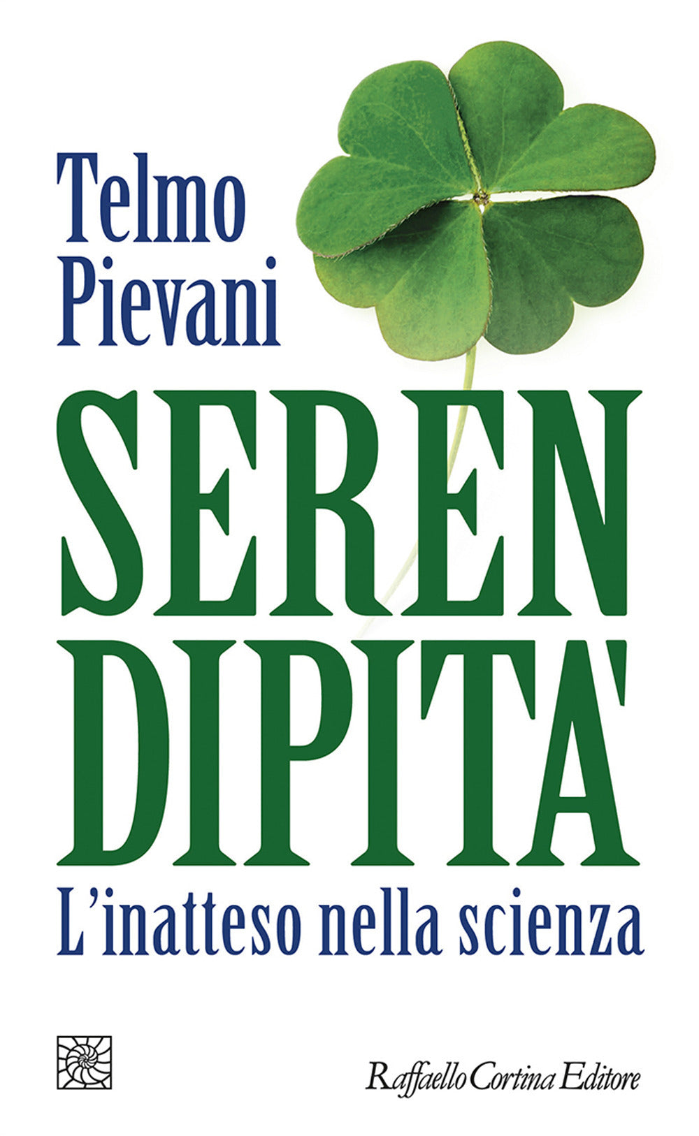 Serendipita'. L'inatteso Nella Scienza - Pievani Telmo