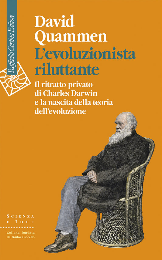 Evoluzionista Riluttante. Il Ritratto Privato Di Charles Darwin E La Nascita Del - Quammen David