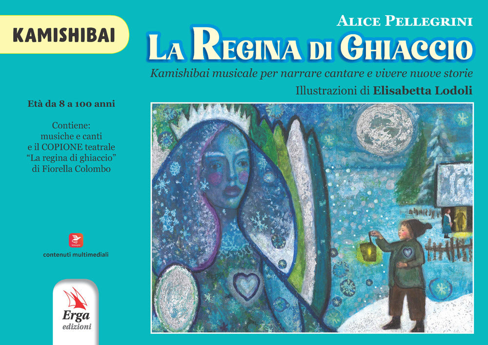 La Regina Di Ghiaccio. Kamishibai Musicale Per Narrare Cantare e Vivere Nuove Storie. Albo Illustrato - Pellegrini, Alice