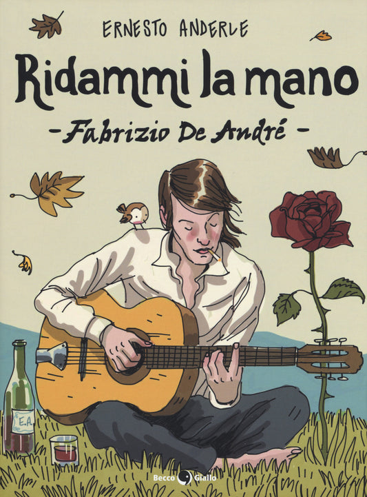 Ridammi La Mano. Fabrizio De Andre' - Anderle Ernesto