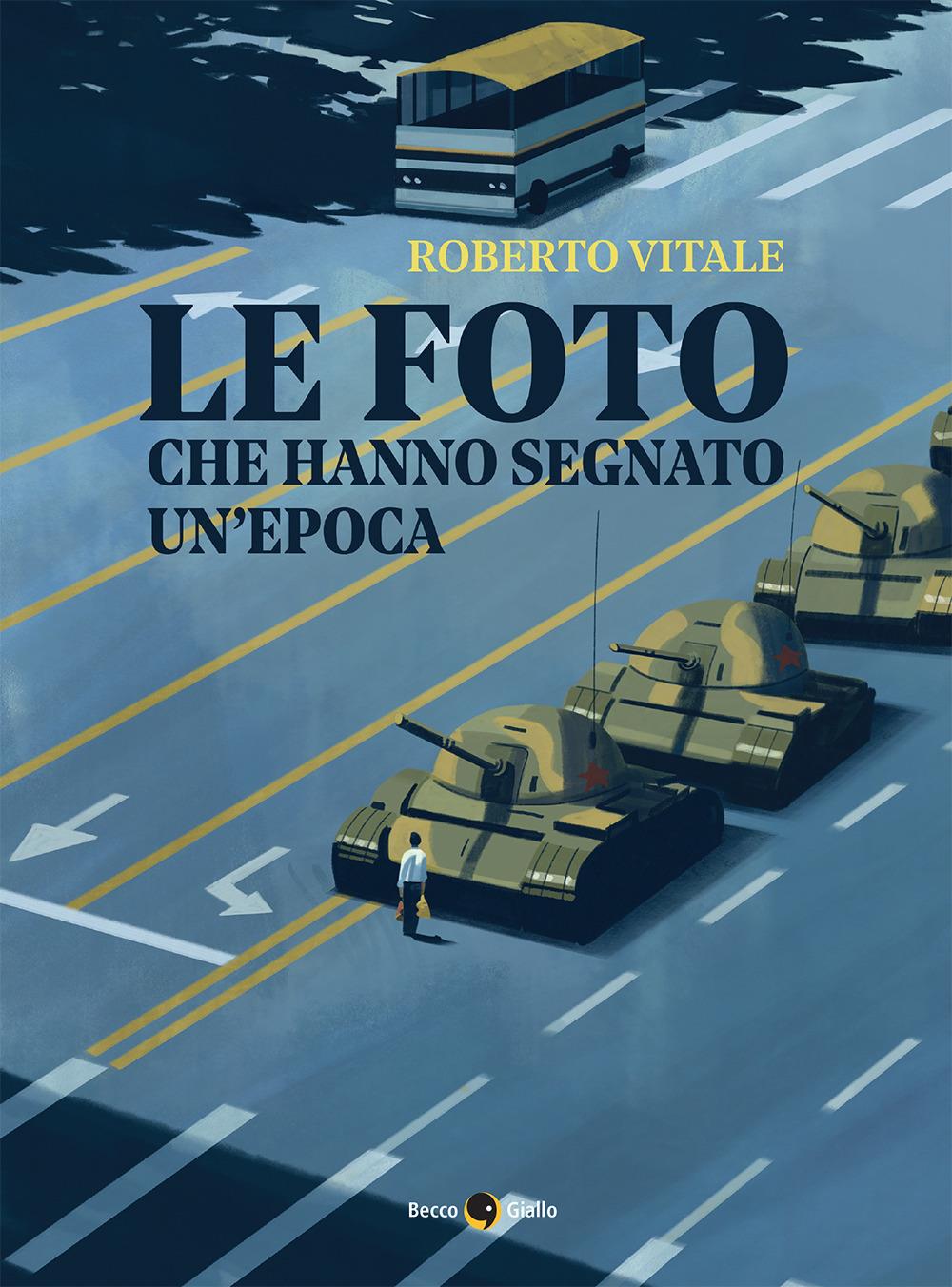 Foto Che Hanno Segnato Un'epoca. Ediz. Illustrata (le). Vol. 2 - Vitale Roberto