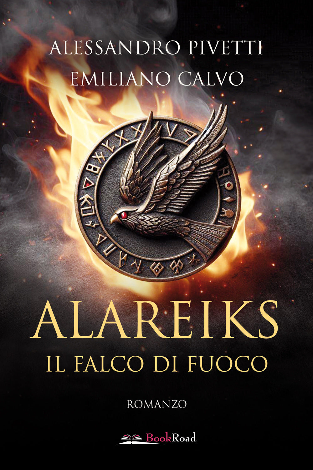 Il Falco Di Fuoco. Alareiks - Pivetti, Alessandro;calvo, Emiliano