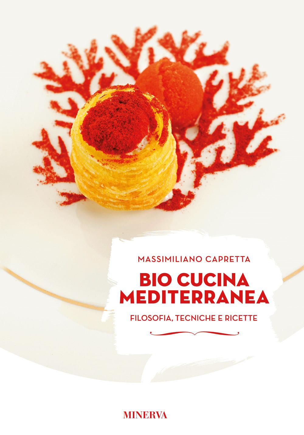 Bio Cucina Mediterranea. Filosofia, Tecniche e Ricette - Capretta, Massimiliano