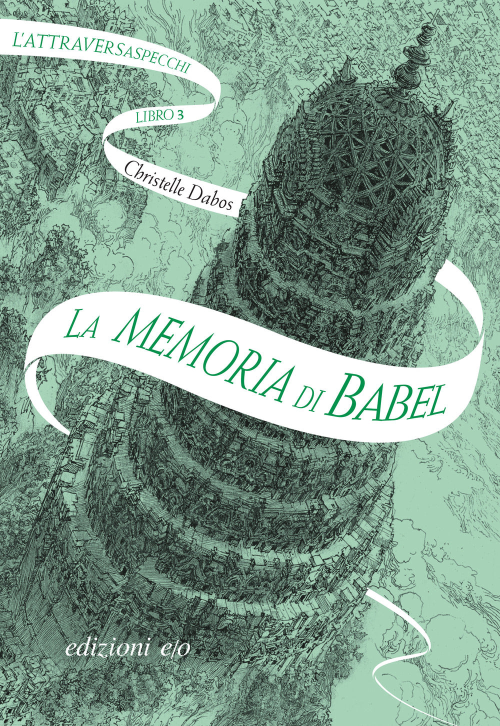 Memoria Di Babel. L'attraversaspecchi (la). Vol. 3 - Dabos Christelle