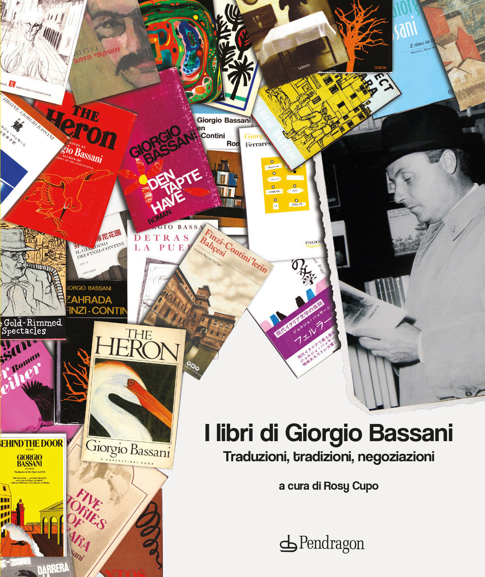 I Libri Di Giorgio Bassani. Traduzioni, Tradizioni, Negoziazioni