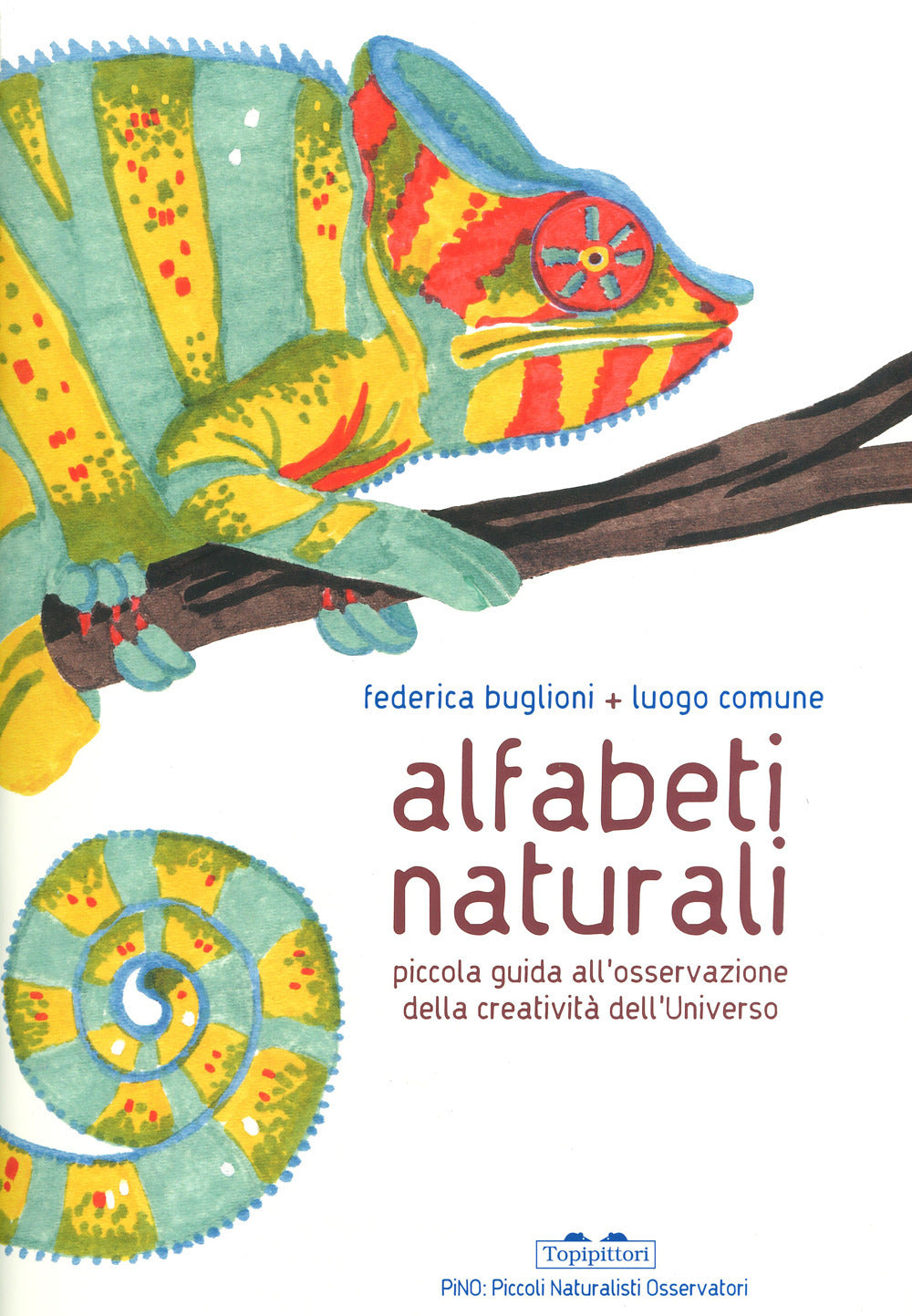 Alfabeti Naturali. Piccola Guida All'osservazione Della Creativita' Dell'univers - Buglioni Federica