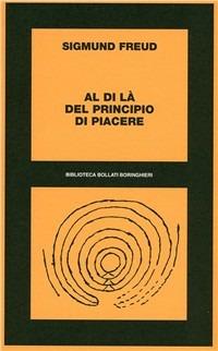 Al Di La' Del Principio Del Piacere - Freud Sigmund