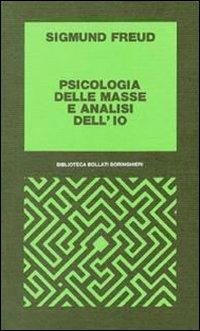 Psicologia Delle Masse E Analisi Dell'io - Freud Sigmund; Panaitescu E. Q. (cur.)