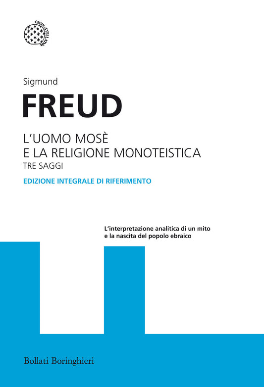 Uomo Mose' E La Religione Monoteistica. Tre Saggi. Ediz. Integrale (l') - Freud Sigmund