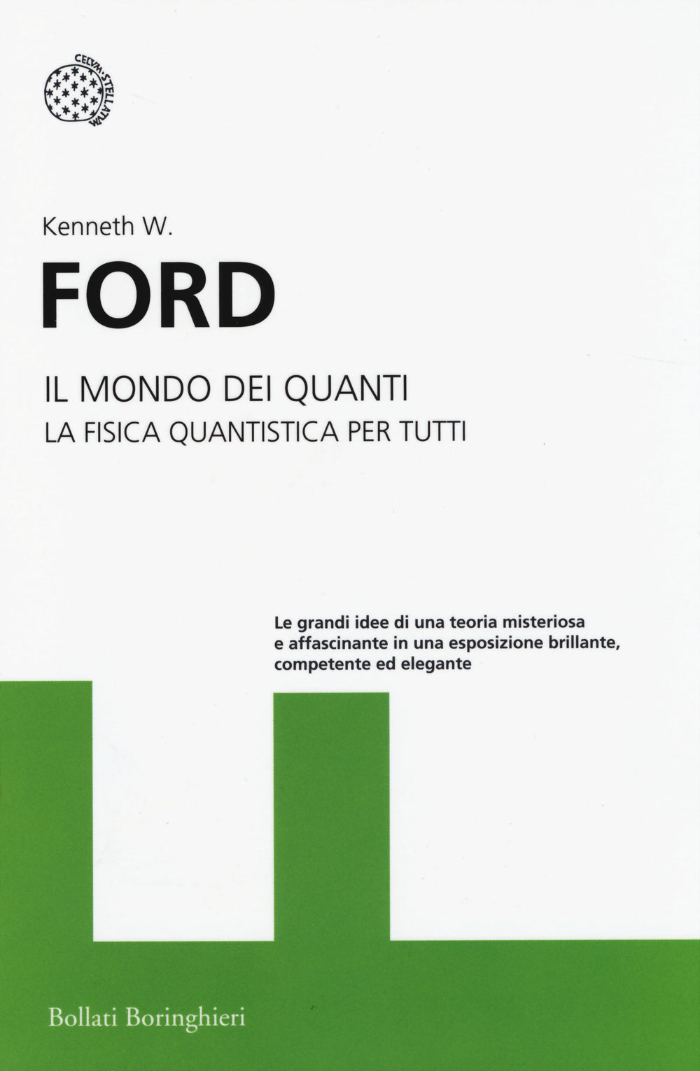 Mondo Dei Quanti. La Fisica Quantistica Per Tutti (il) - Ford Kenneth W.