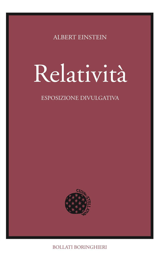 Relativita'. Esposizione Divulgativa. Ediz. Del Centenario - Einstein Albert