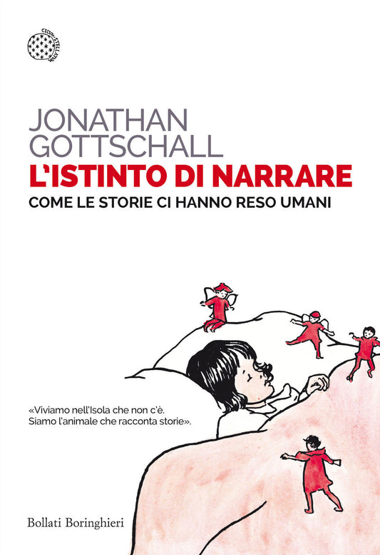 Istinto Di Narrare. Come Le Storie Ci Hanno Reso Umani (l') - Gottschall Jonathan