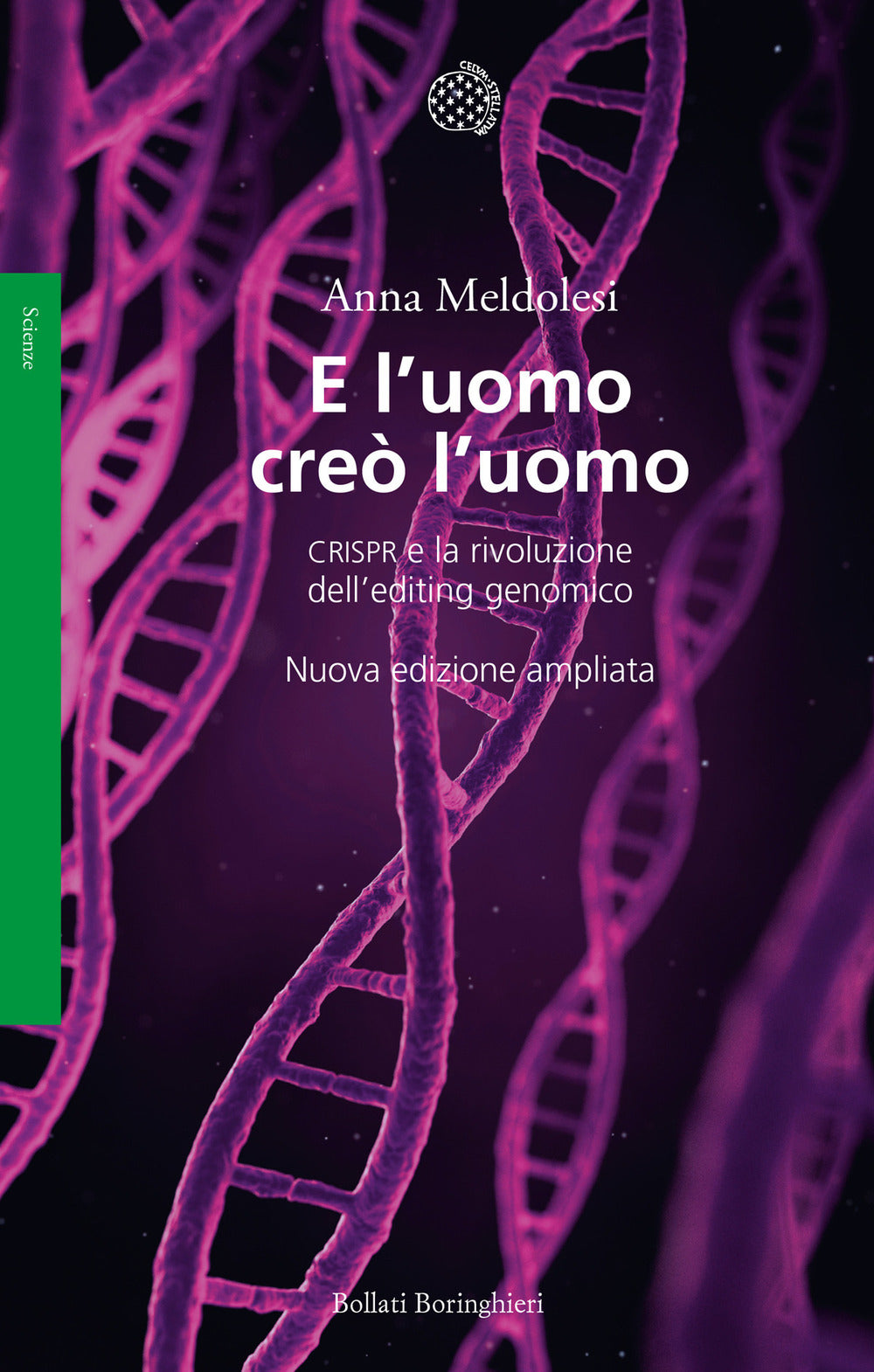E L'uomo Creo' L'uomo. Crispr E La Rivoluzione Dell'editing Genomico - Meldolesi Anna