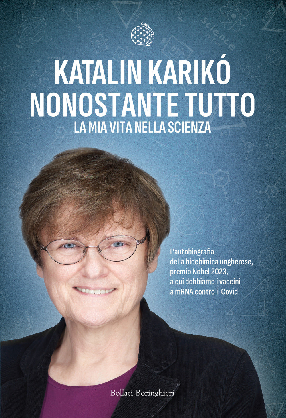 Nonostante Tutto. La Mia Vita Nella Scienza - Kariko' Katalin