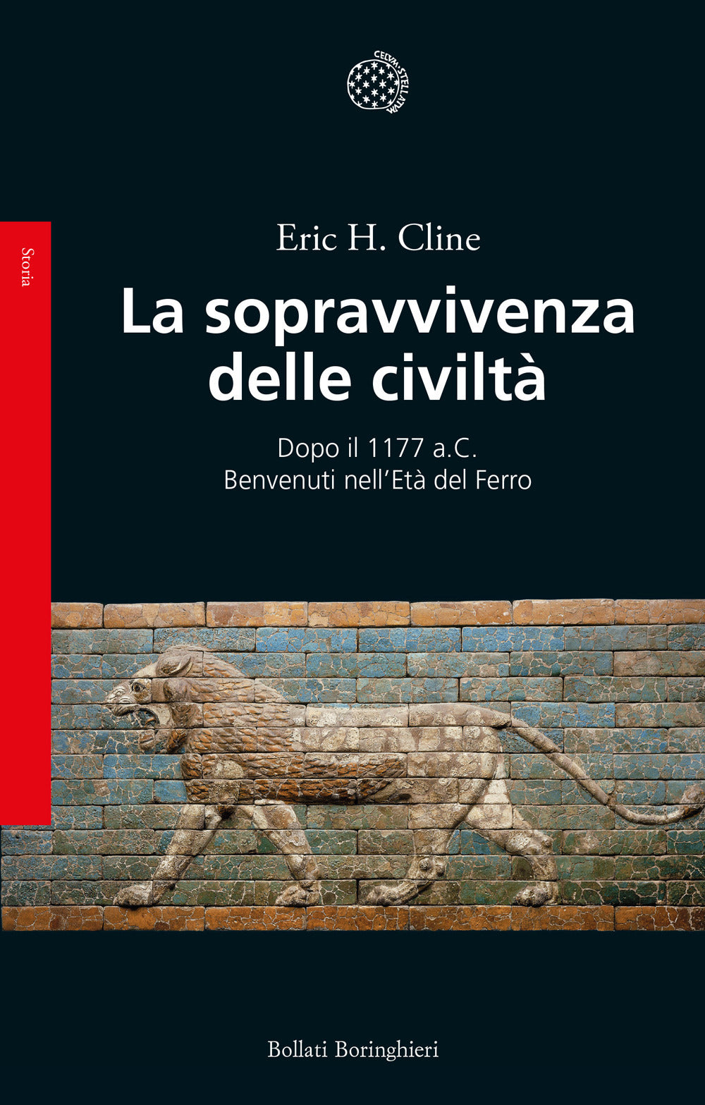 Sopravvivenza Delle Civilta'. Dopo Il 1177 A.c. Benvenuti Nell'eta' Del Ferro (l - Cline Eric H.