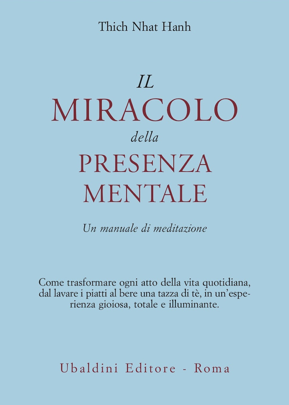 Miracolo Della Presenza Mentale. Un Manuale Di Meditazione (il) - Nhat Hanh Thich