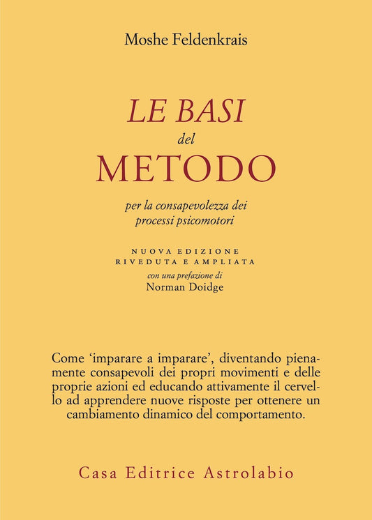 Basi Del Metodo Per La Consapevolezza Dei Processi Psicomotori. Nuova Ediz. (le) - Feldenkrais Moshe