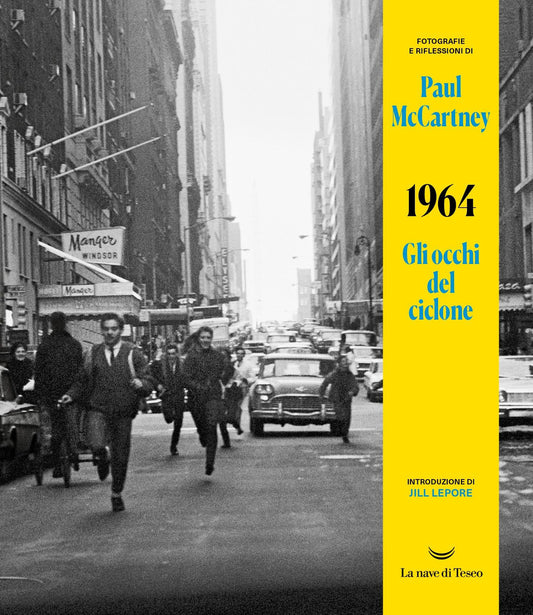 1964. Gli Occhi Del Ciclone. Ediz. Illustrata - Mccartney Paul