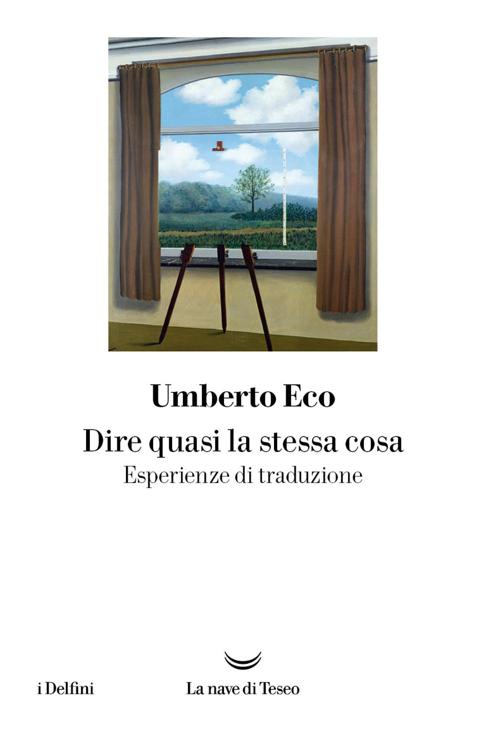 Dire Quasi La Stessa Cosa. Esperienze Di Traduzione - Eco Umberto