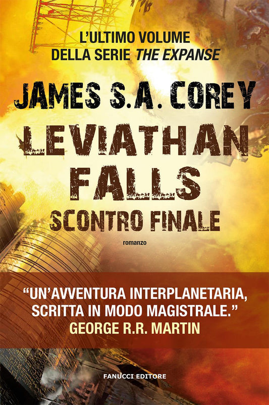 Leviathan Falls. Scontro Finale. The Expanse. Vol. 9 - Corey James S. A.