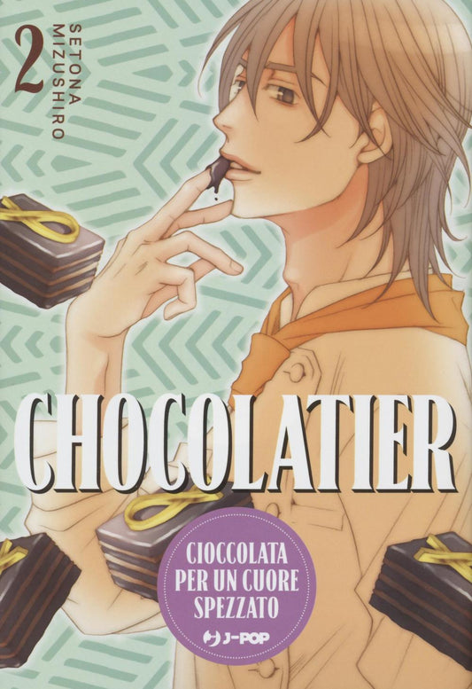 Chocolatier. Cioccolata Per Un Cuore Spezzato. Vol. 2 - Mizushiro Setona