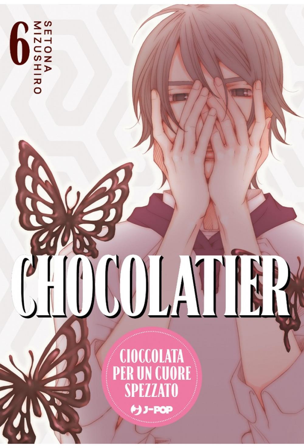 Chocolatier. Cioccolata Per Un Cuore Spezzato. Vol. 6 - Mizushiro Setona